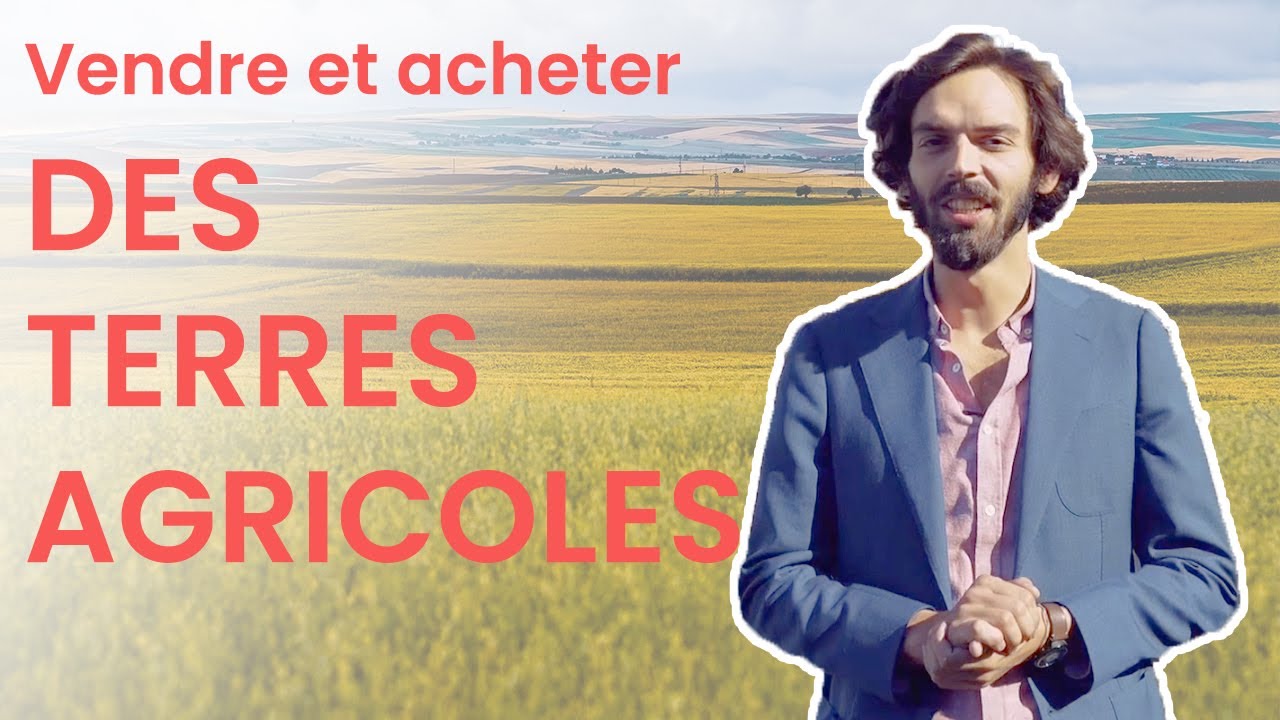 Acheter ou vendre des terres agricoles